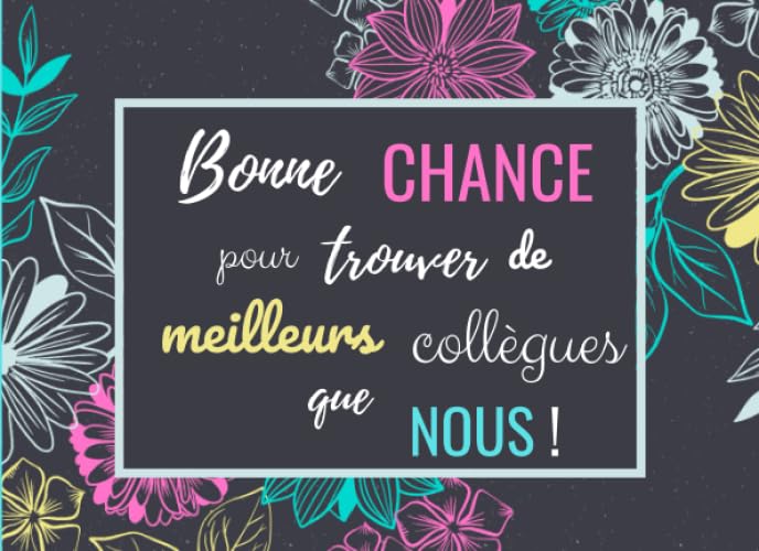 Bonne Chance pour Trouver de meilleurs Collègues que Nous !: Livre d'Or Souvenir pour un Collègue de Travail - Pot de Départ / Déménagement | 20,96 x ... | Cadeau d’aurevoir pour un collègue ou chef Partnership & Love