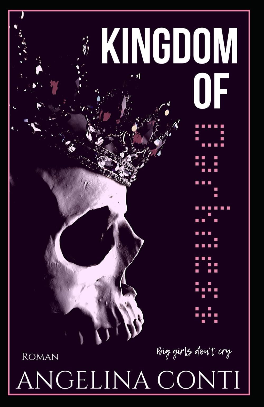 Big girls don't cry (KINGDOM OF DARKNESS) book