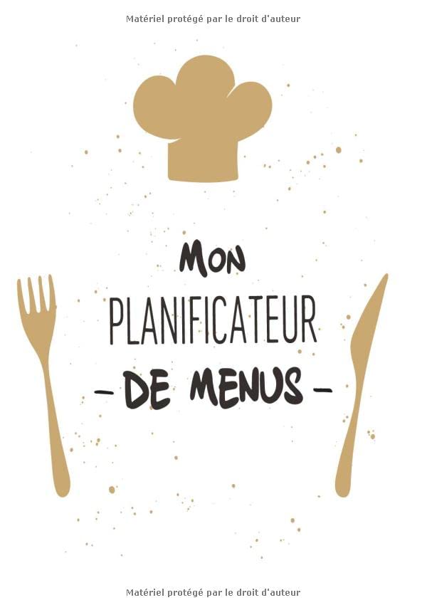 MON PLANIFICATEUR DE MENUS : 52 semaines comprenant 120 pages pour gagner du temps et de l’argent-Liste de menus et liste de courses: Planificateur de ... semaine,journal menus semaine,cahier repas book