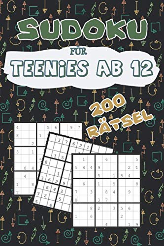 Sudoku für Teenies ab 12: für Kinder ab 12 Jahren - 200 Rätsel mit Lösungen - Ideal als Geschenkidee - Rätselblock ab 12 Jahre - Rätselspaß ab 12 Leisure & Fun