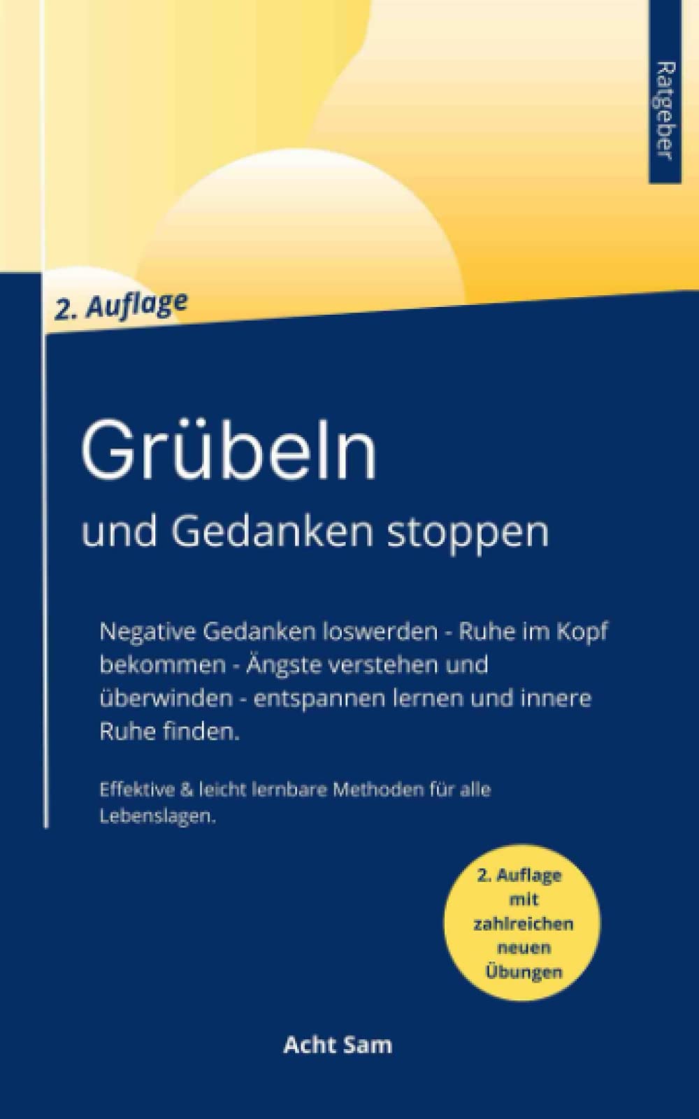 Grübeln und Gedanken stoppen: Negative Gedanken loswerden, Ruhe im Kopf bekommen, Ängste verstehen und überwinden, Entspannen lernen und innere Ruhe finden Health, Nutrition & Fitness