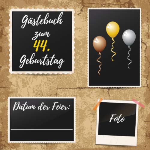 Alles Gute zum 44. Geburtstag Gästebuch: Erinnerungsbuch zum Eintragen von Geburtstagsgrüßen zum 44. - Tolles Cover-Design zum aufkleben eines Fotos vom Geburtstagskind - 110 Seiten Größe 21cm x 21cm Parents & Children