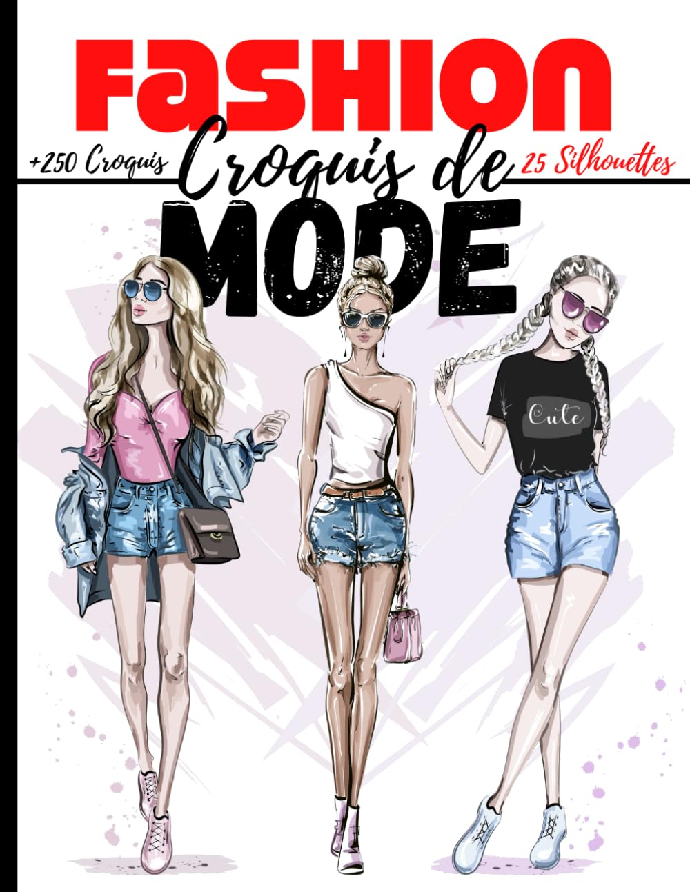 Carnet de croquis de mode: +250 Figures de silhouettes de mannequins pour dessiner ses envies de vêtements, idéal pour les créateurs de mode et les ... pages – jeu de 10 silouhettes - 8,5 * 11 in I Books