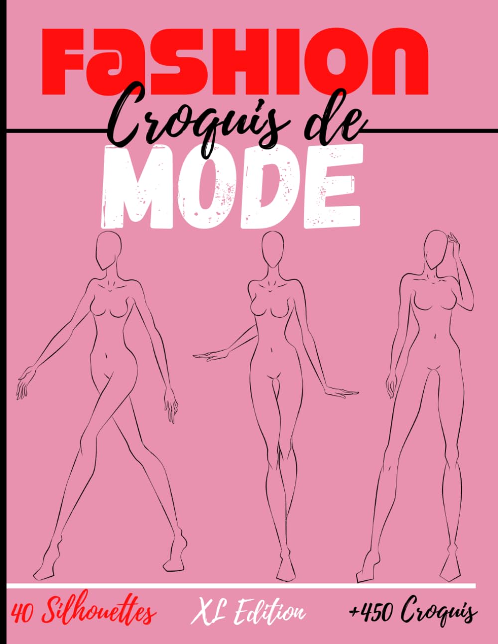 Dessine ta fashion week: + 450 Figures de silhouettes (XL Edition) pour dessiner ses envies de vêtements, idéal pour les créateurs de mode et les ... pages – jeu de 10 silouhettes - 8,5 * 11 in I book