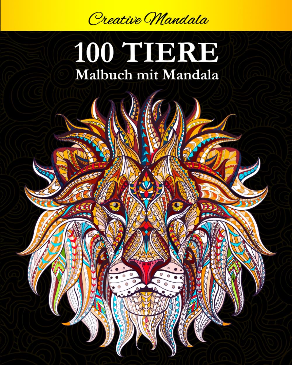 100 Tiere Malbuch mit Mandala: Stressabbauende Tiermotive. Malbuch für Erwachsene mit Mandala-Tieren (Löwen, Elefanten, Eulen, Pferde, Hunde, Katzen ... (Malbücher für Erwachsene mit Tieren, Band 1) Film, Art & Culture
