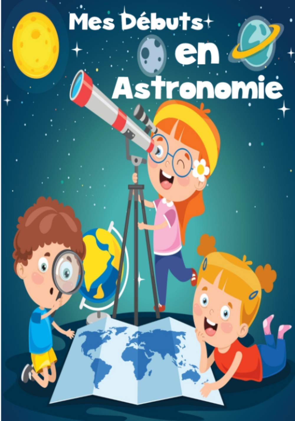 Mes Débuts en Astronomie: Cahier avec fiches d'observations | Carnet pour les passionnés d'étoiles, de constellations | Guide d'astronomie pour adultes et enfants | Livre pratique | Natural Sciences
