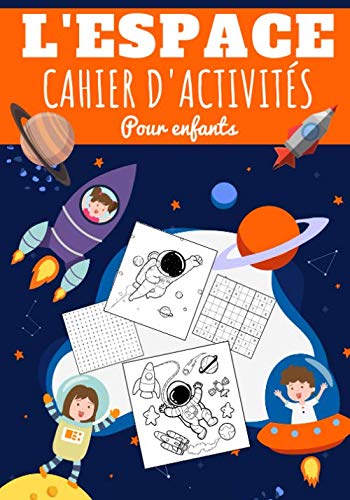L'espace Cahier D'activités pour Enfants: Age 5 - 10 ans | Livre enfant 76 activités pour apprendre en s'amusant Sur La Science de l'Espace | ... Sudoku Facile | Cadeau filles et garçons. Tiptoi & Games