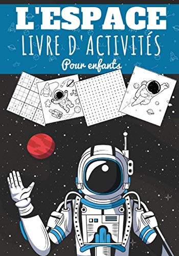 L'espace Livre D'activités pour Enfants: Age 5 - 10 ans | Cahier enfant 76 activités pour apprendre en s'amusant Sur La Science de l'Espace | ... Sudoku Facile | Cadeau filles et garçons. book