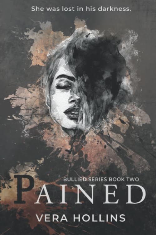 Pained (Bullied Book 2) (Bullied Series, Band 2) New Adult