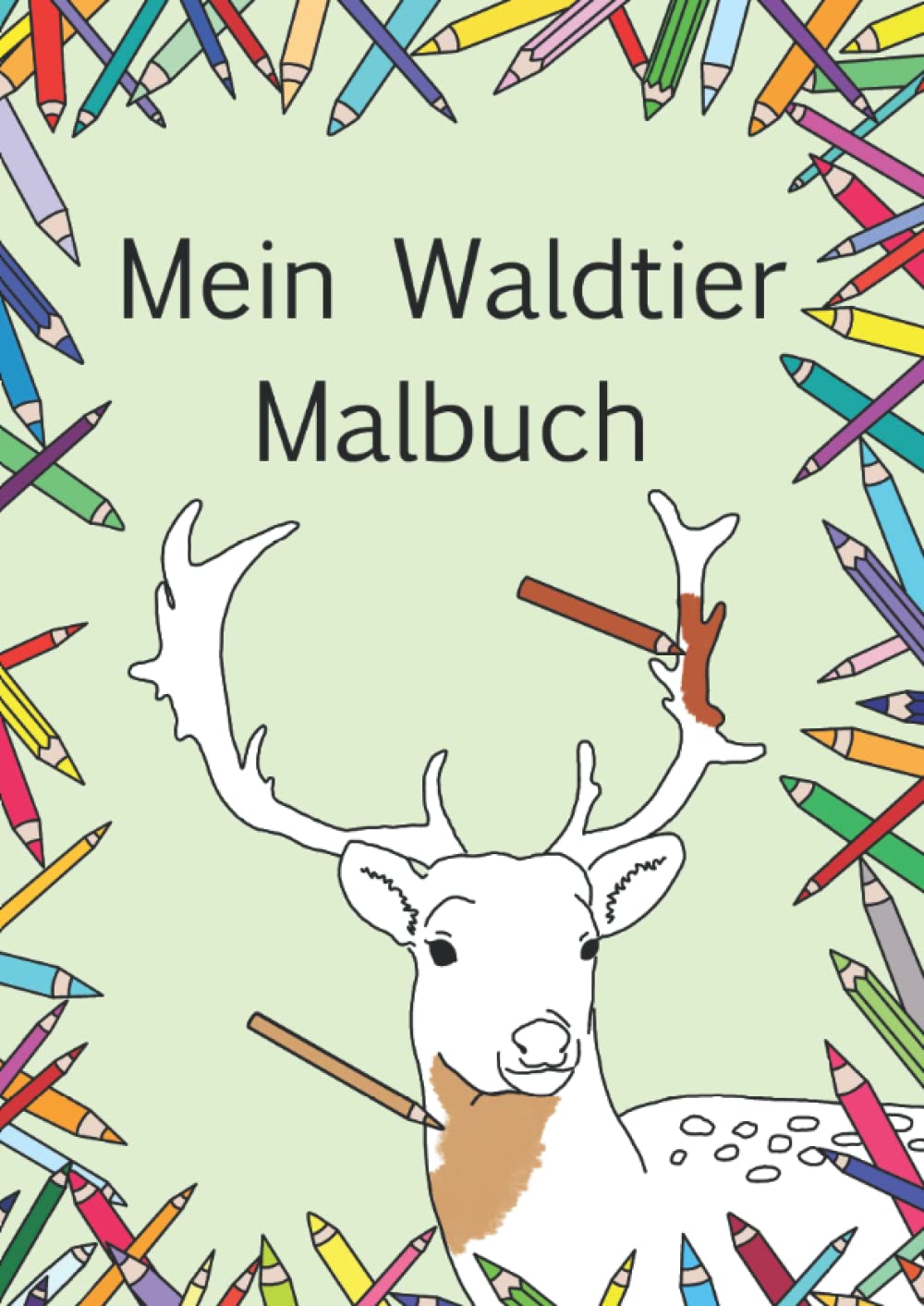 Mein Waldtier Malbuch: Super süßes Malbuch mit Waldtieren für groß und klein und alle die gerne in den Wald gehen, Soft Cover DinA4 mit 15 Ausmalbildern (Meine Malbücher) Novels & Short Stories
