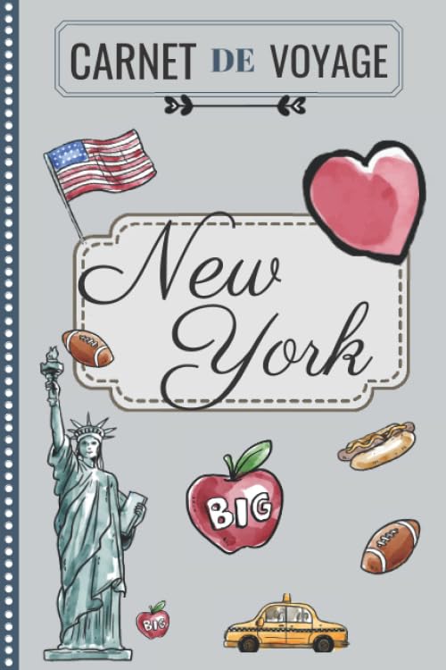Carnet de Voyage - New-York: Mon petit Journal de Bord - À remplir & à personnaliser pour planifier votre séjour, écrire & garder des souvenirs ... Cadeau pour Voyageurs ou Amoureux de la ville Travel Books
