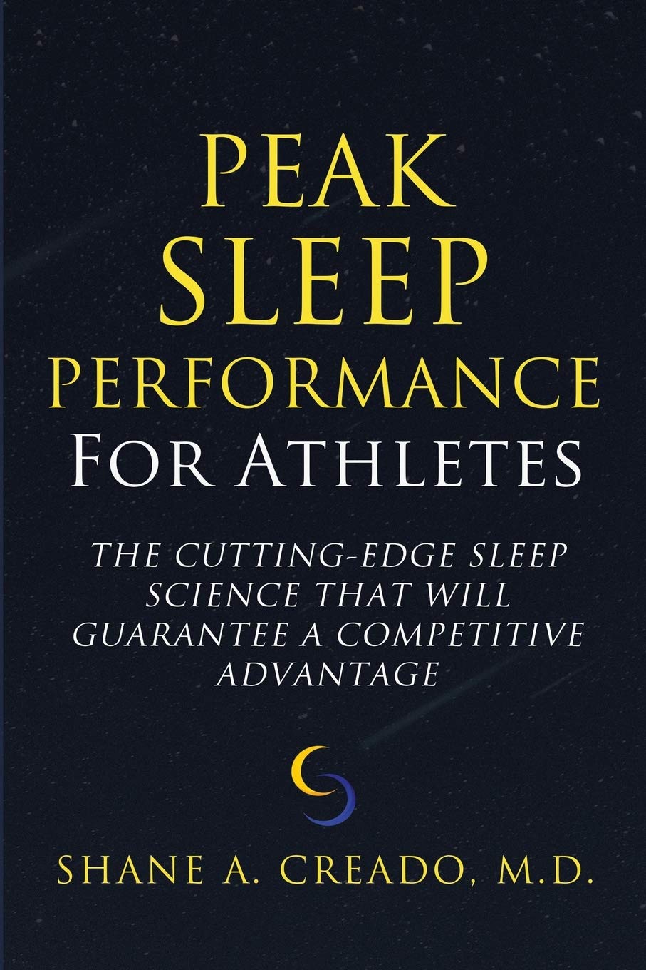 Peak Sleep Performance for Athletes: The Cutting-edge Sleep Science That Will Guarantee a Competitive Advantage Medicine