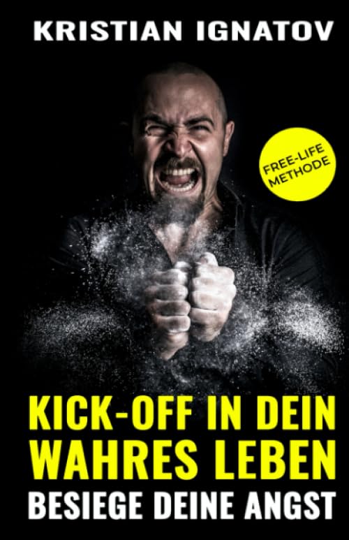 Kick-Off in dein wahres Leben: Besiege deine Angst Health, Nutrition & Fitness