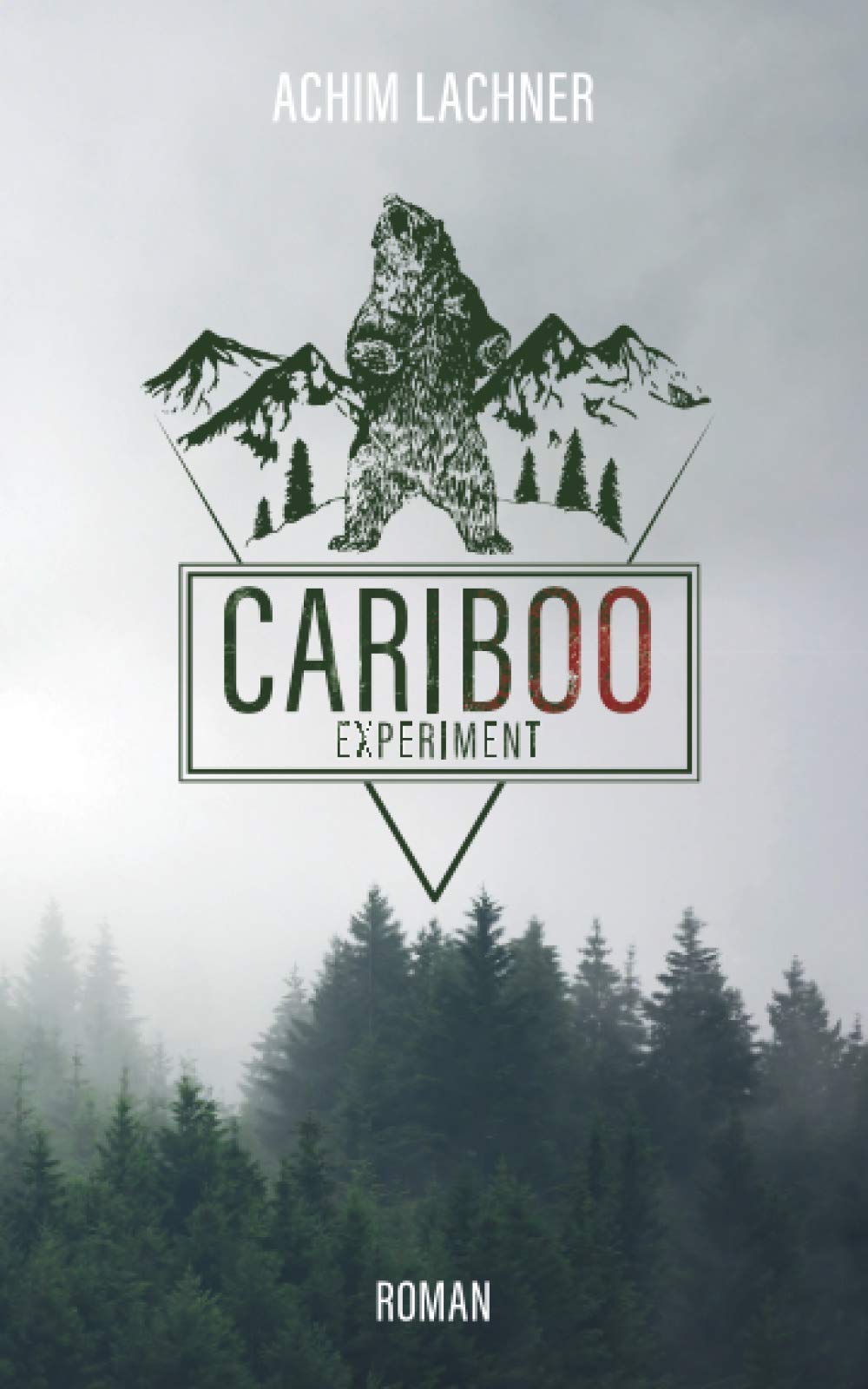 Cariboo Experiment: Roman: Ein Experiment auf Leben und Tod Action & Adventure