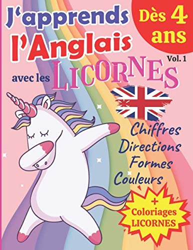 J'apprends l'Anglais avec les Licornes - Dès 4 ans (Vol.1): Livre d'activités en Anglais pour enfant - Apprendre les chiffres, les couleurs, et les ... les Licornes ! Livre d'anglais GRAND FORMAT book