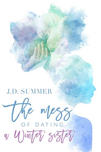 The mess of dating a Winter sister (Die Winter Schwestern, Band 1) New Adult
