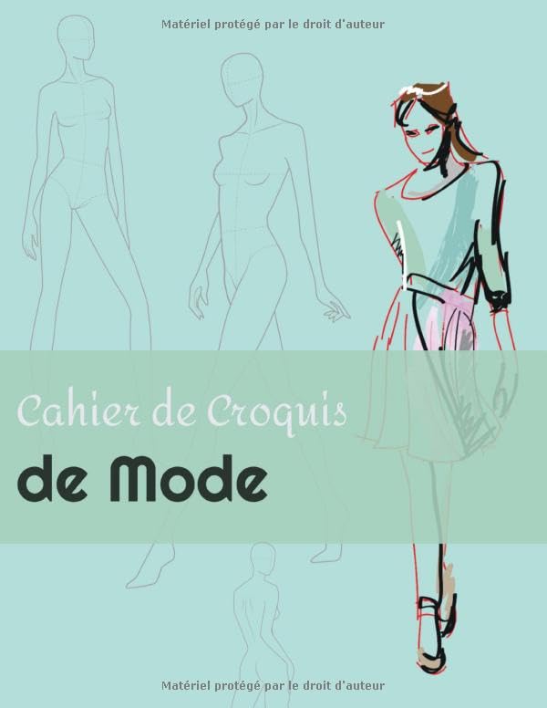 Cahier de croquis de mode pour adultes et adolescents: carnet de croquis - livre de dessins avec modèles pour créer sa propre collection de vêtements book