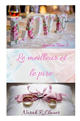 Le meilleur et le pire: Lawson Tome 5 book