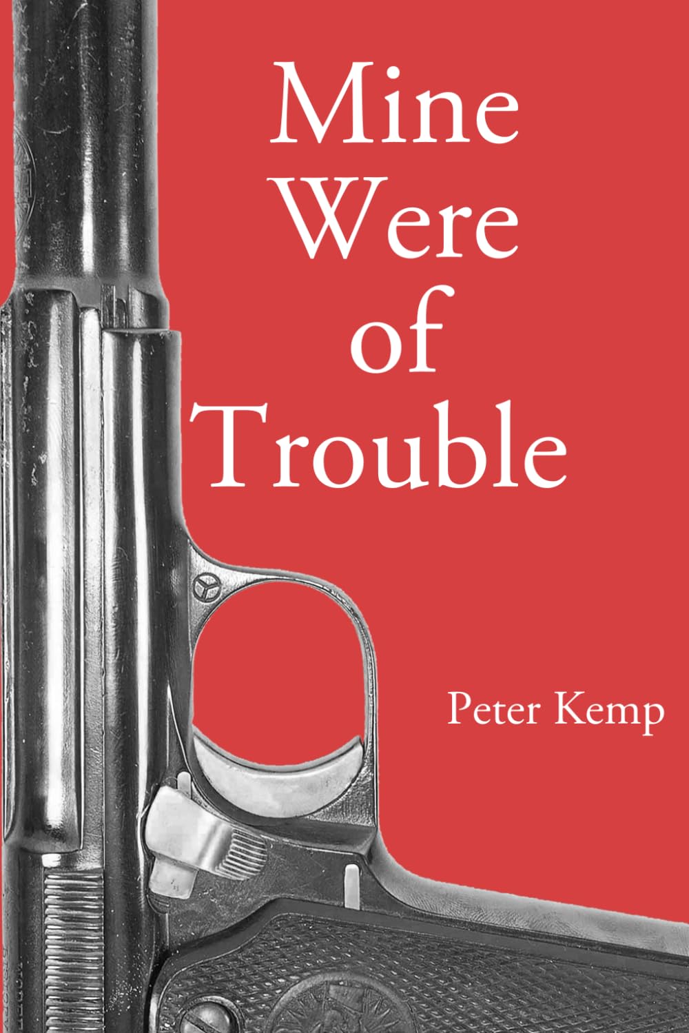 Mine Were of Trouble: A Nationalist Account of the Spanish Civil War Politics & History