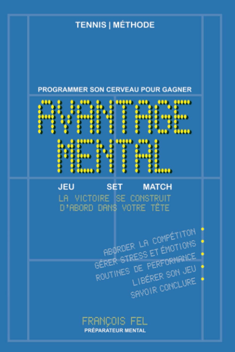 Tennis | Méthode Avantage Mental - Programmer son cerveau pour gagner book