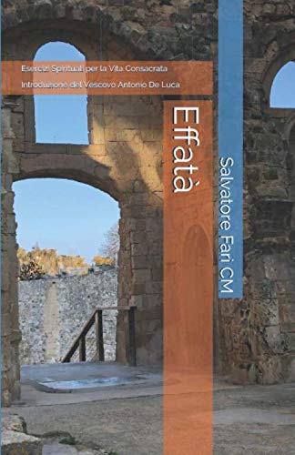 Effatà: Esercizi Spirituali per la Vita Consacrata Religion & Esotericism
