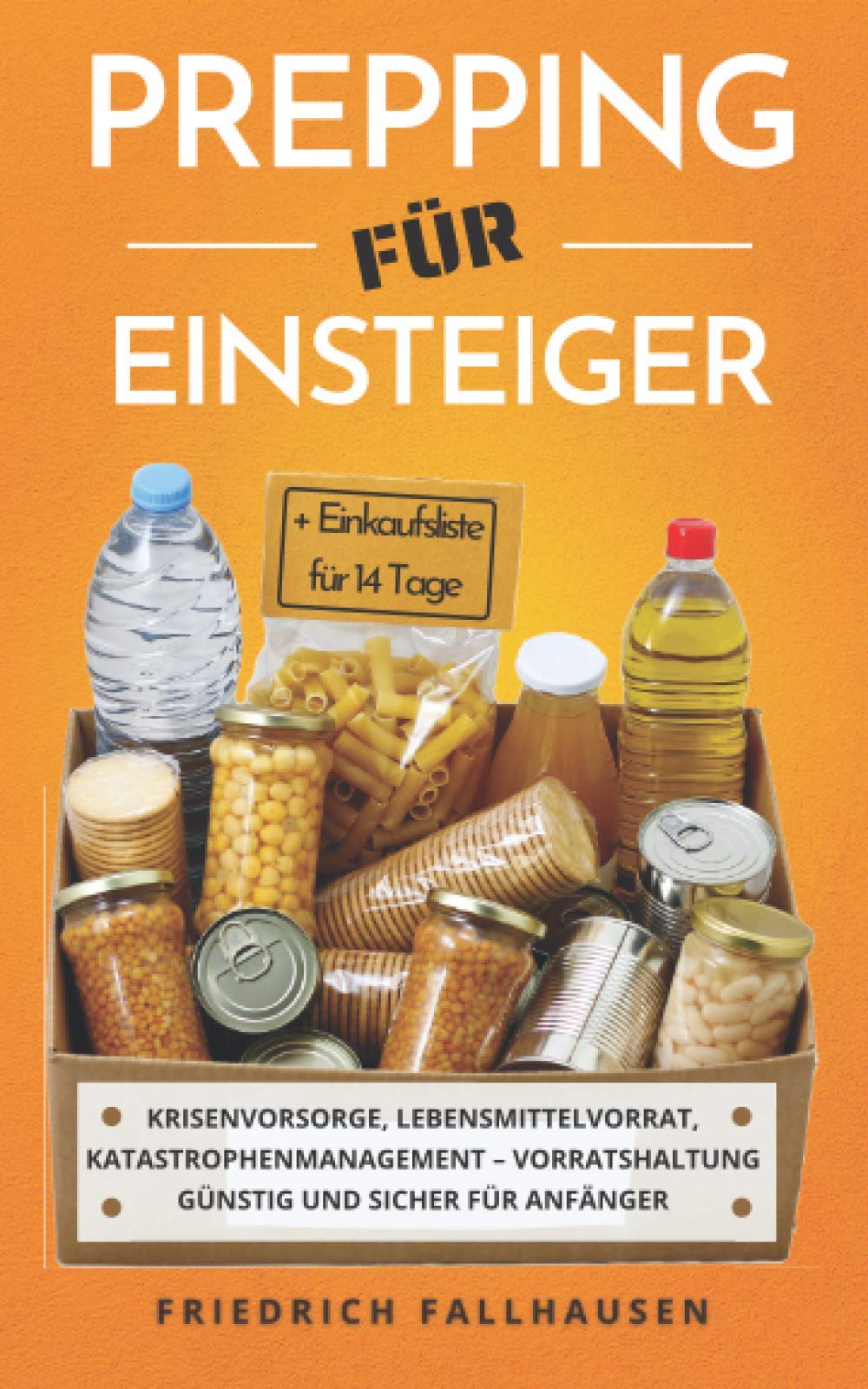 Prepping für Einsteiger: Krisenvorsorge, Lebensmittelvorrat, Katastrophenmanagement – Vorratshaltung günstig und sicher für Anfänger Hobbies & Crafts