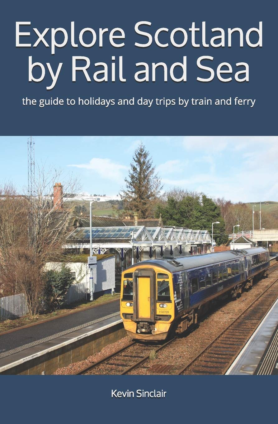 Explore Scotland by Rail and Sea: the guide to holidays and day trips by train and ferry Camping & Survival