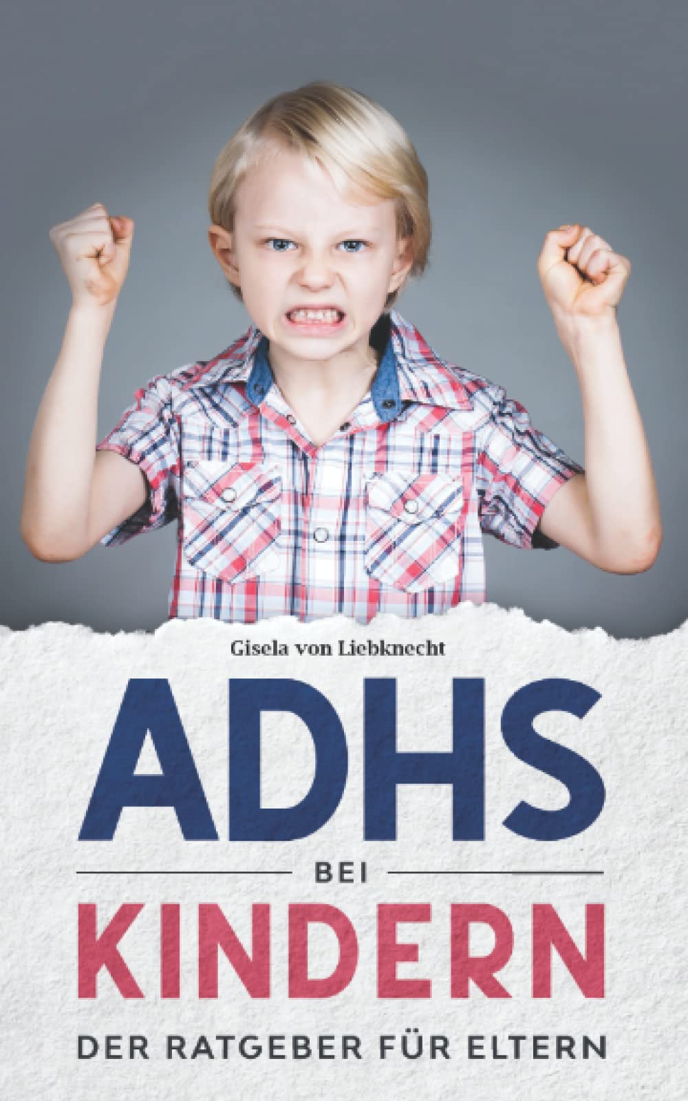 ADHS bei Kindern - Der Ratgeber für Eltern: ADHS Kinder verstehen, das Ratgeber Buch ADHS von A-Z, lernen mit ADHS leicht gemacht und die Aufmerksamkeit fördern. Symptome und Diagnosen und vieles mehr Parents & Children