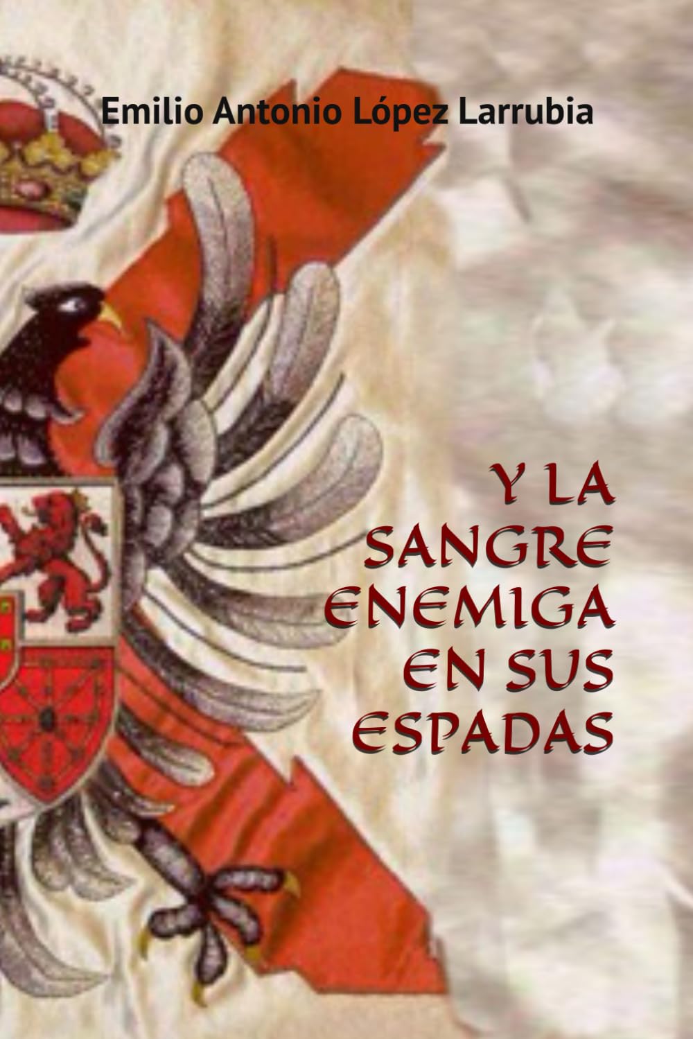 Y LA SANGRE ENEMIGA EN SUS ESPADAS Politics & History