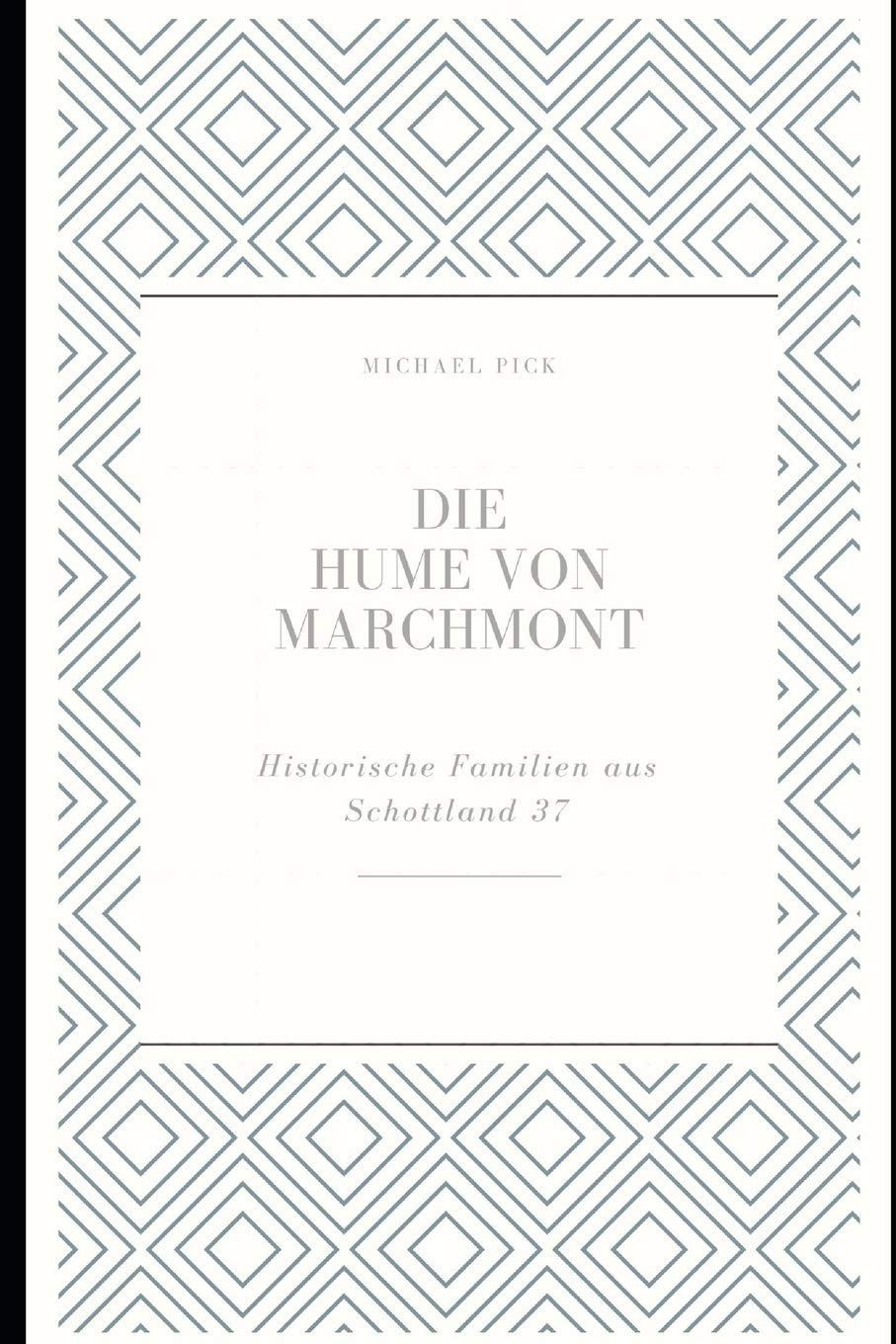 Die Hume von Marchmont (Historische Familien Von Schottland) Politics & History