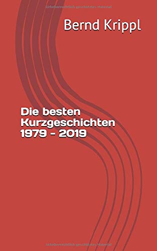 Die besten Kurzgeschichten 1979 - 2019 Essays & Short Stories