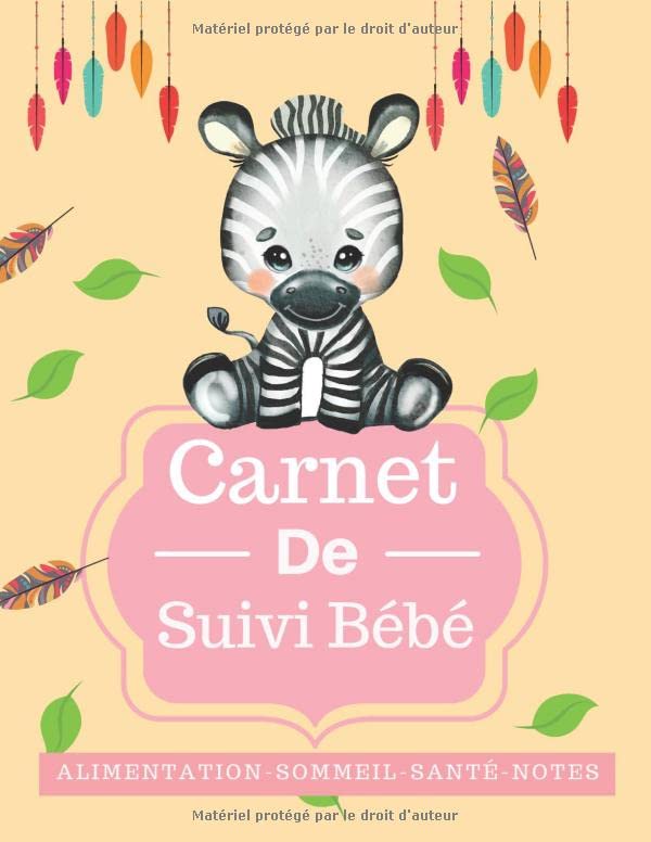 Carnet de suivi bébé: Journal de bord pour surveiller | l'alimentation | le sommeil | les soins et la santé du nourrisson | section choses à faire notes et to do list pour parents book