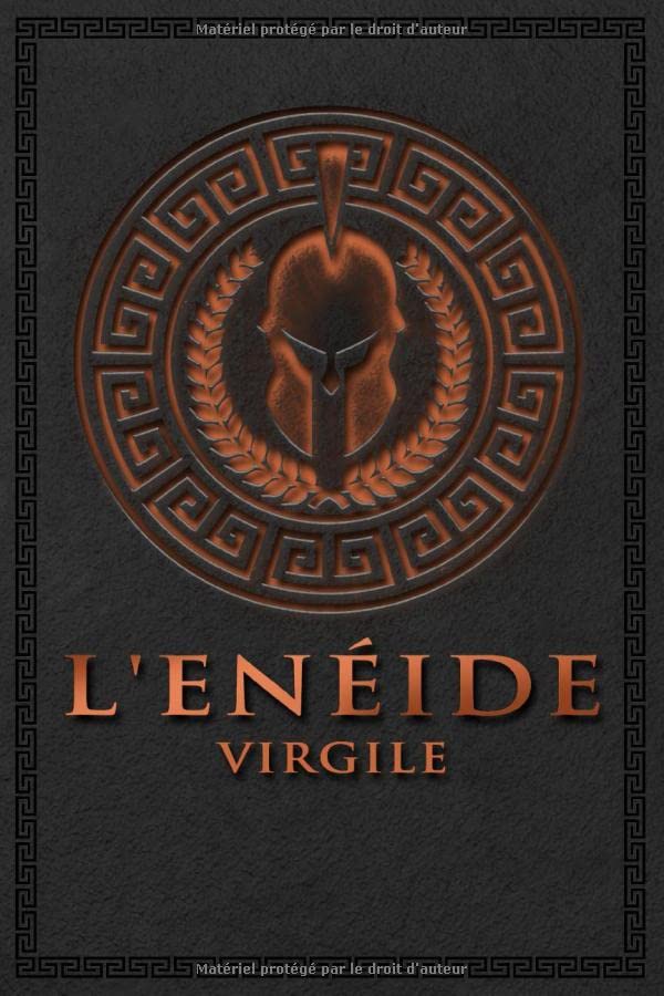 L'Énéide - Virgile: iliade - arma virumque cano | Édition illustrée | 290 pages Format 15,24 cm x 22,86 cm Classics