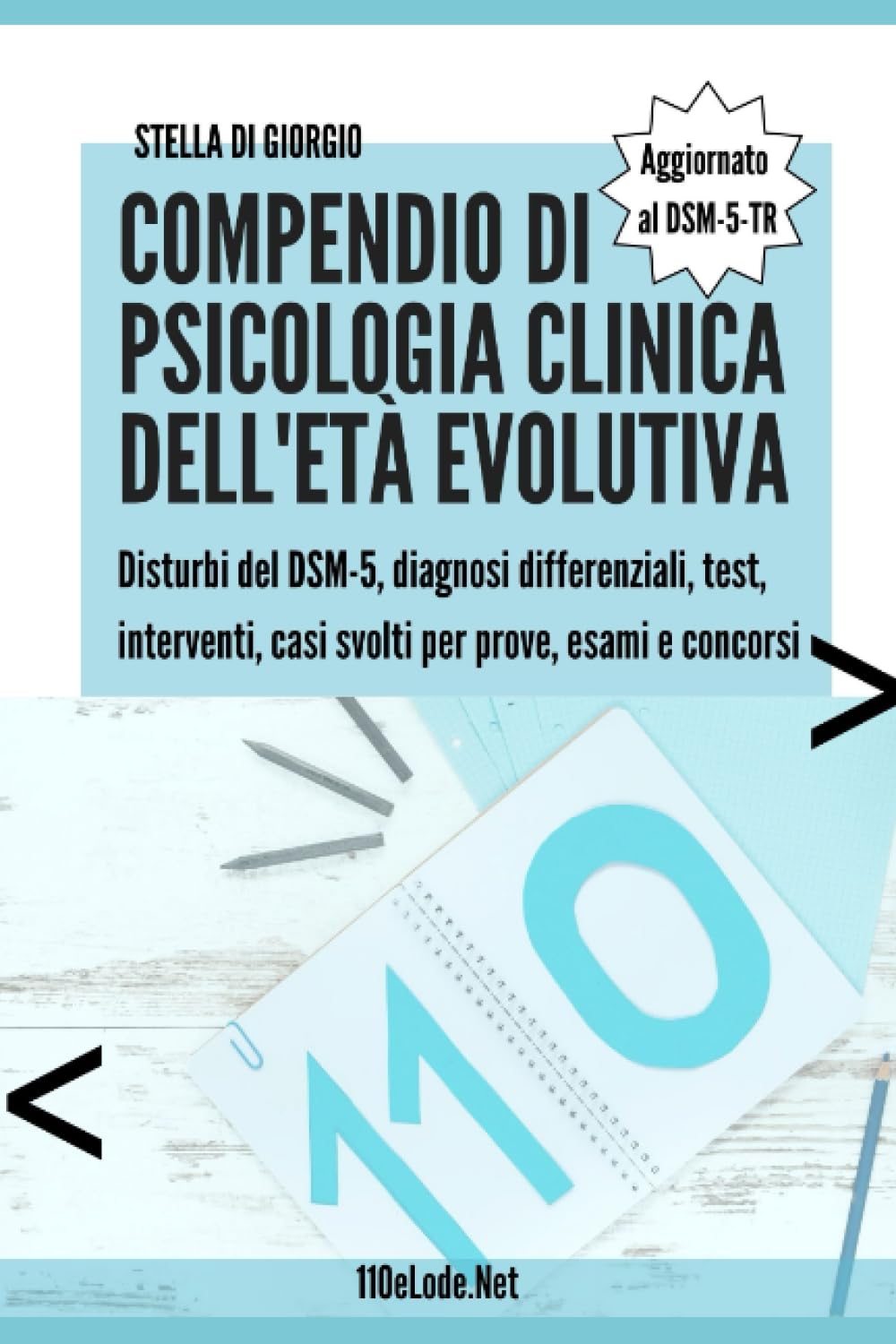 Compendio di psicologia clinica dell'età evolutiva: Disturbi del DSM-5, diagnosi differenziali, test, interventi, casi svolti per prove, esami e concorsi book