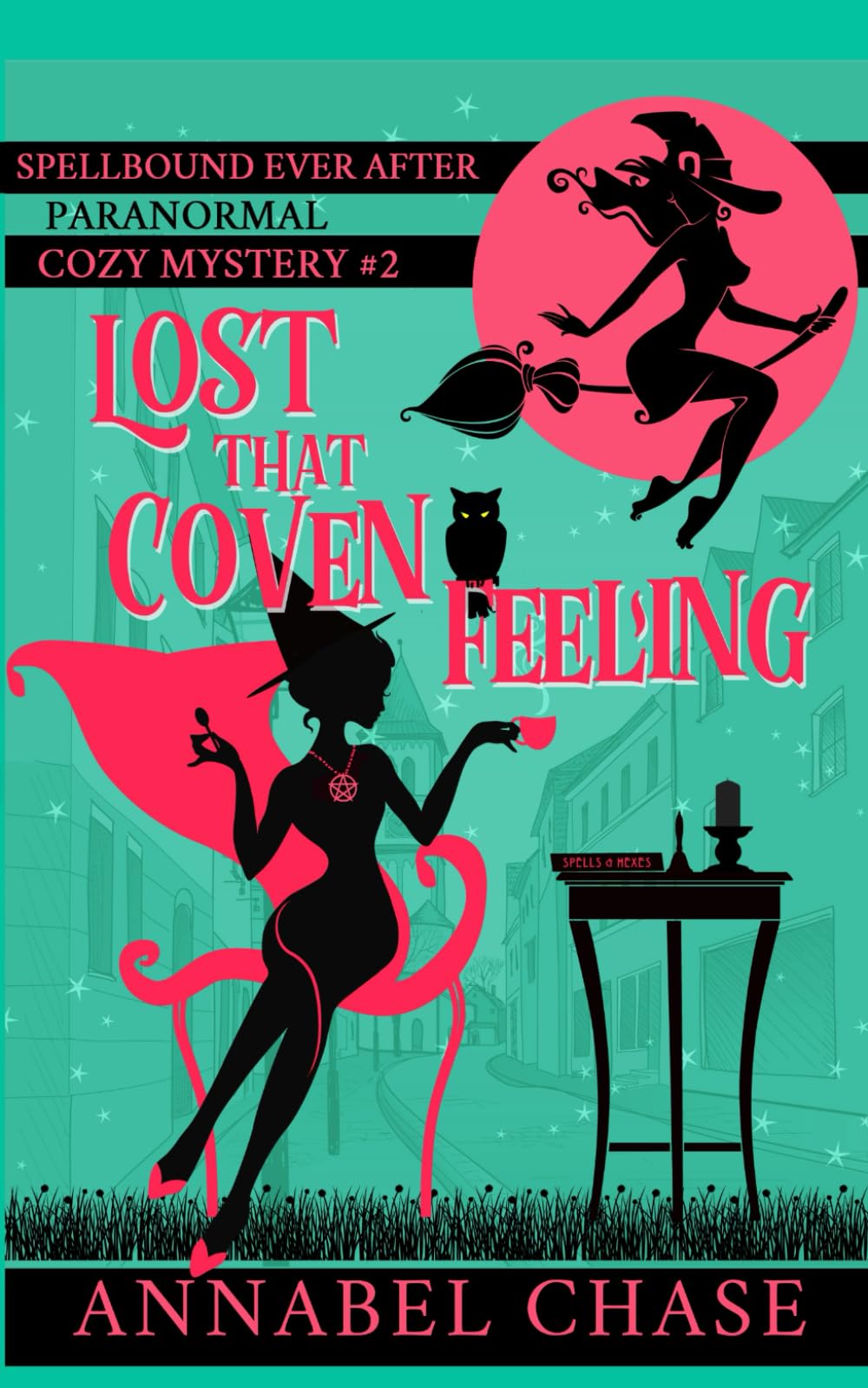 Lost That Coven Feeling (Spellbound Ever After Paranormal Cozy Mystery, Band 2) Cosy Mystery & Humour