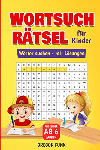 WORTSUCHRÄTSEL FÜR KINDER: 45 Wortsuche Rätsel für Kinder ab 6 Jahren mit Lösungen I Wortsuchspiel als Rätselbuch mit tollen und spannenden Themen aus aller Welt Leisure & Fun