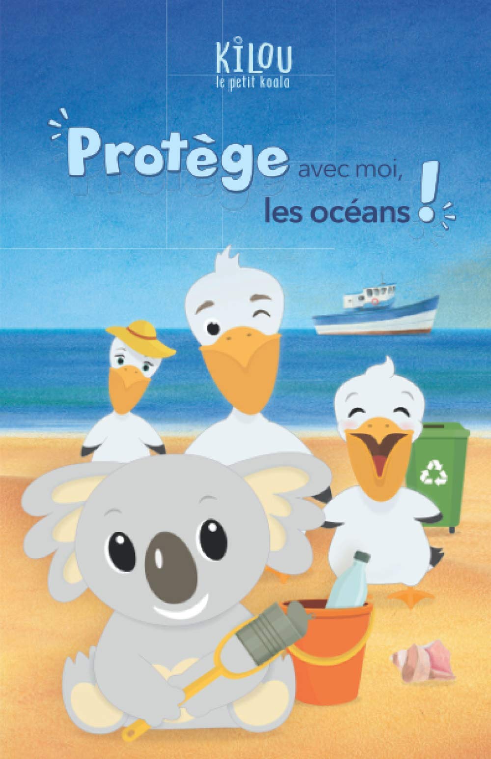 Kilou, le petit koala: Protège avec moi, les océans ! book
