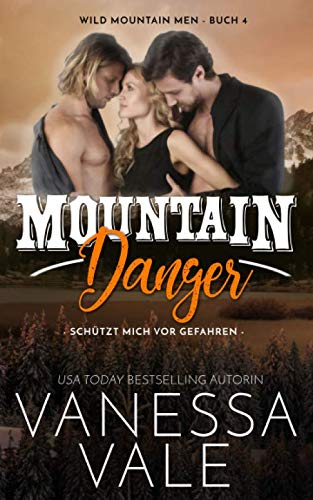 Mountain Danger - schützt mich vor Gefahren (Wild Mountain Men, Band 4) Romantic Thrillers