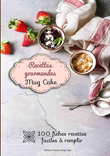 Recettes gourmandes mug cake: 100 fiches recettes illustrées, détaillées et faciles à remplir + sommaire - petits gâteaux sucrés ou salés cuisson rapide - spécial brunch - Taille A4 21 x 29,7cm Cooking & Enjoying