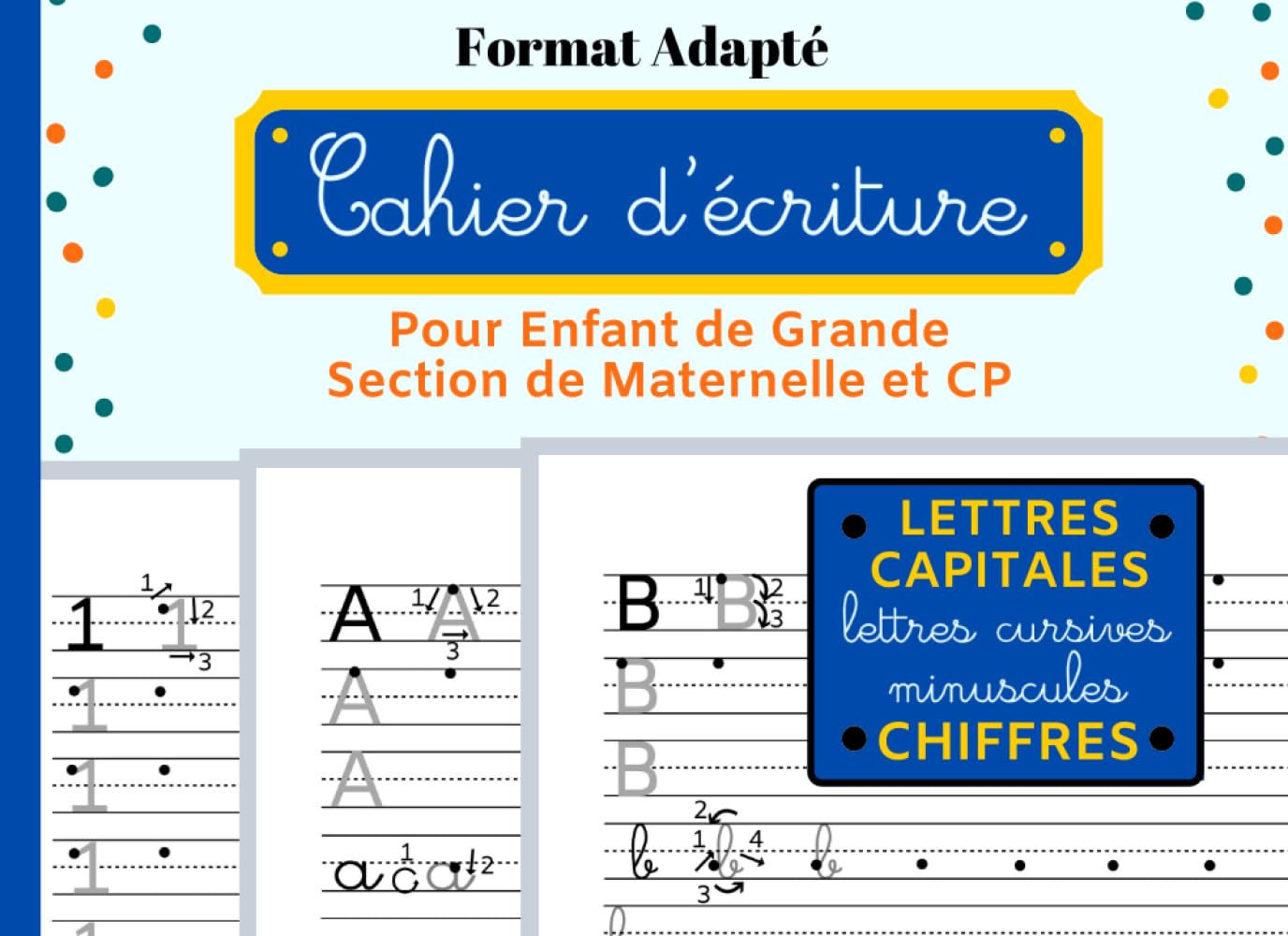 Cahier d'écriture pour Enfant de Grande Section de Maternelle et CP: Lettres Capitales, Lettres Cursives Minuscules et Chiffres, Format Adapté book
