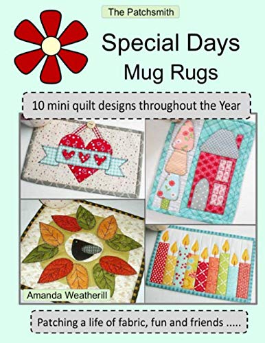 The Patchsmith's Special Days Mug Rugs: 10 Mini Quilt Designs Throughout the Year Hobbies & Crafts