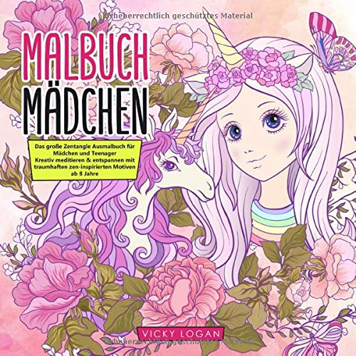 Malbuch Mädchen ab 8 Jahre. Das große Zentangle Ausmalbuch für Mädchen und Teenager: Kreativ meditieren & entspannen mit traumhaften zen-inspirierten Motiven. Ideales Mädchen Geschenk Non-fiction