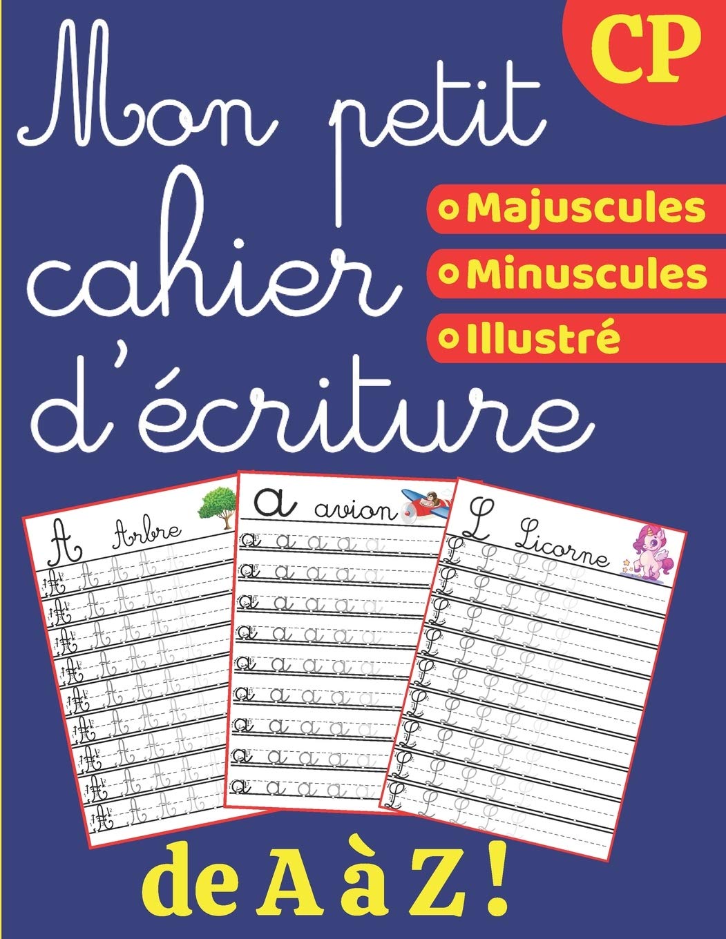 Mon petit cahier d'écriture - CP: Apprendre à écrire pour enfants dès 5 ans - Appendre l'alphabet & lettres cursives en s'amusant! Cahier d'exercices ... - Apprendre à tracer Majuscules et Minuscules Babies & Toddlers