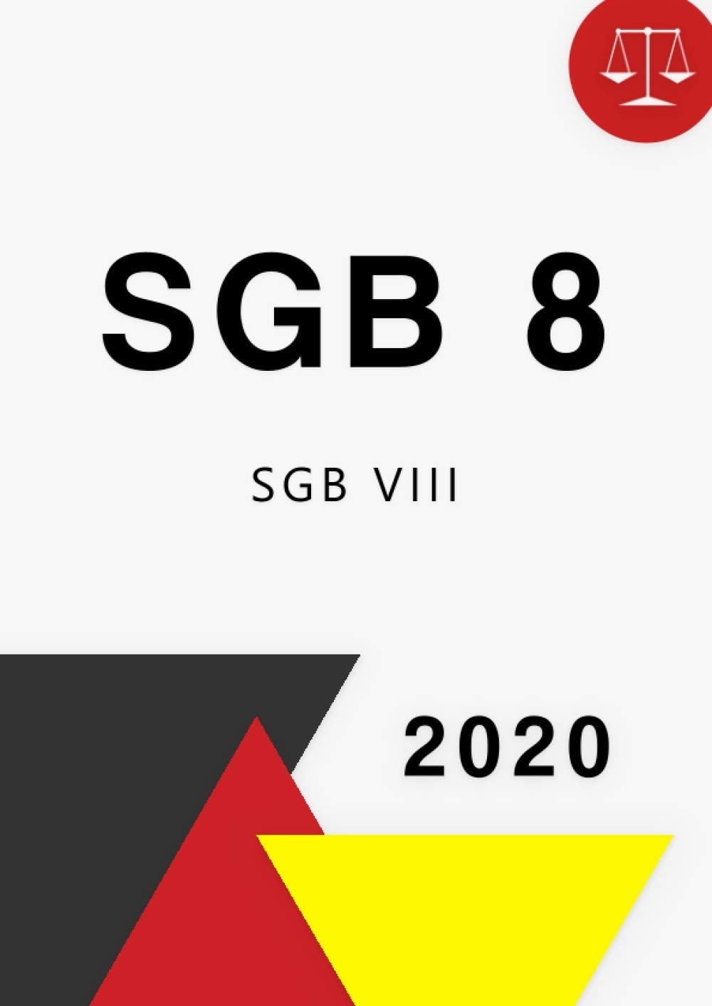 SGB 8: SGB VIII - Sozialgesetzbuch 8 Kinder- und Jugendhilfe Law