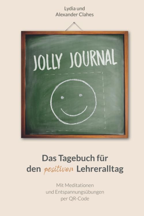 Jolly Journal: Das Tagebuch für den positiven Lehreralltag (Locker Lehrer, Band 2) Business, Finance & Career
