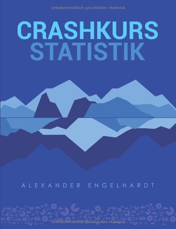 Crashkurs Statistik: Klausurvorbereitung für Statistik I und Statistik II Mathematics