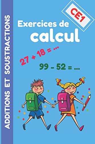 Exercices de Calcul CE1 - Additions et Soustractions: Carnet d'entraînement pour être fort en maths | 25 fiches pré-remplies à compléter | Méthode ... Idéal pour réviser et s'améliorer (MATHS CE1) Mathematics