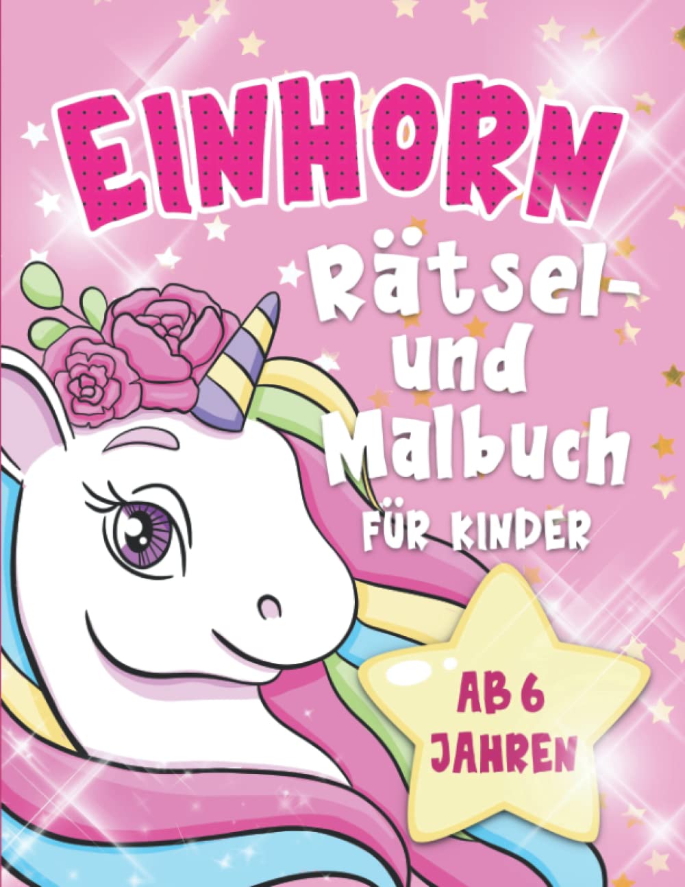 Einhorn: Rätsel- und Malbuch für Kinder ab 6 Jahren , Geschenkidee, Rätselspaß Novels & Short Stories