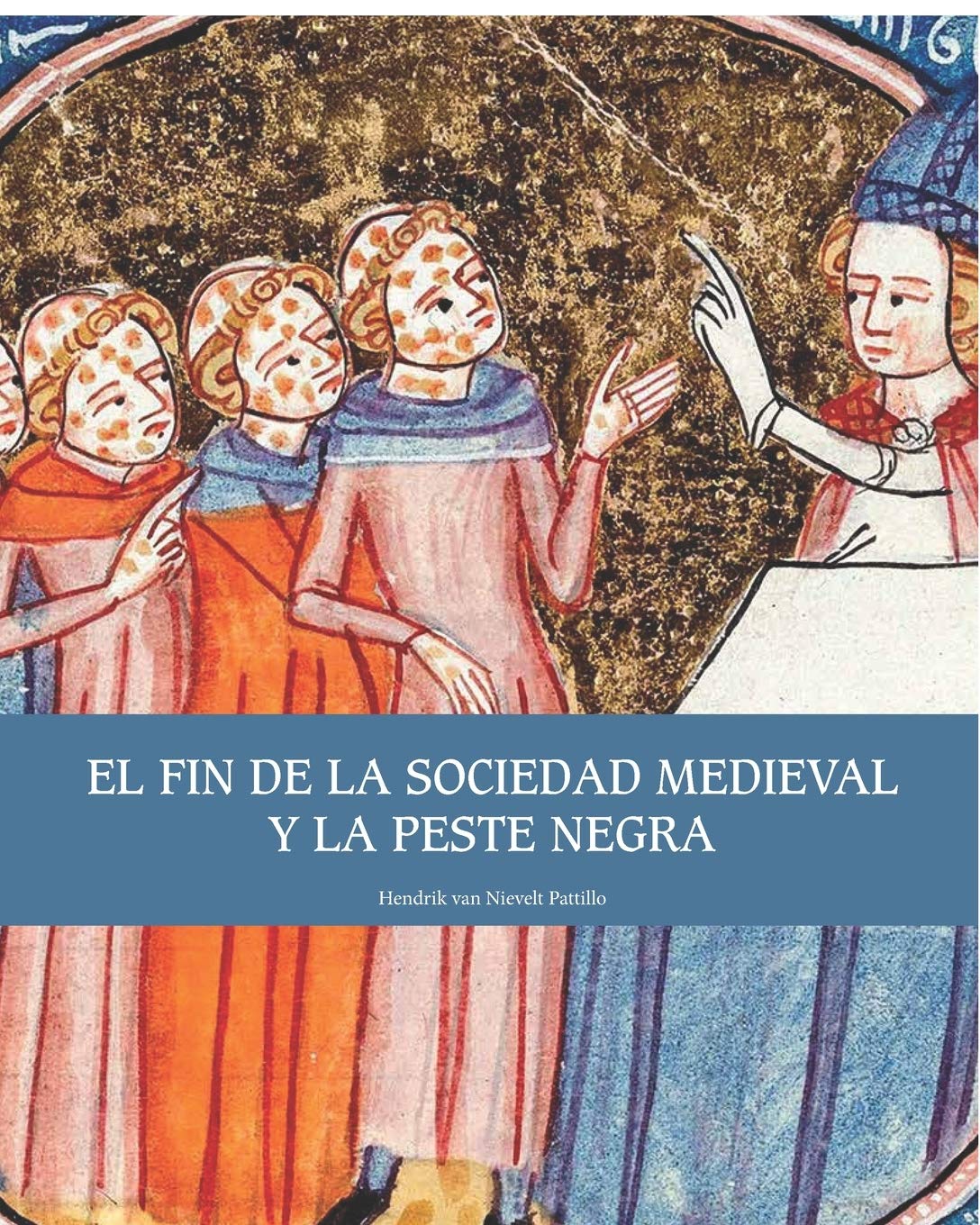 El fin de la sociedad medieval y la Peste Negra book