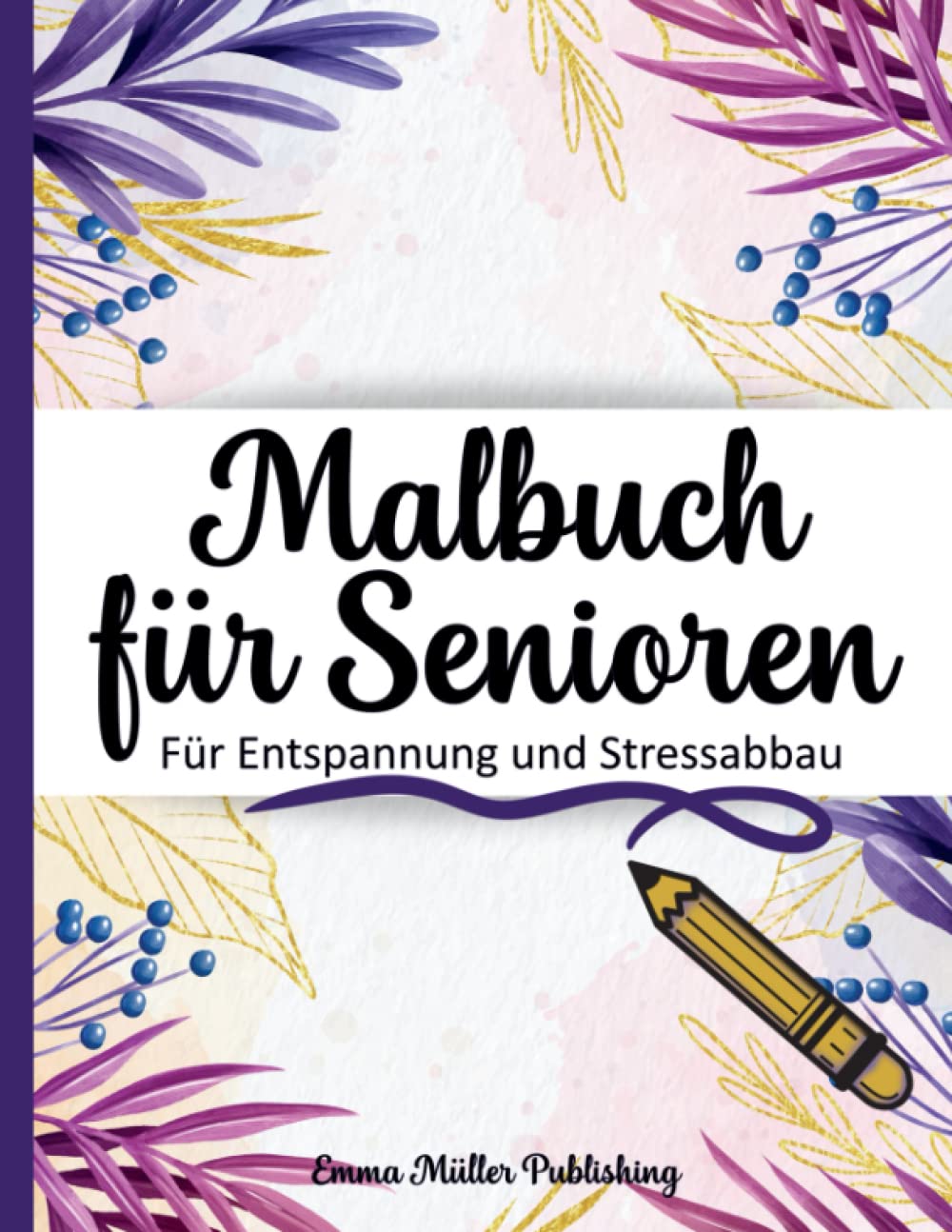 Malbuch Für Senioren: Mit Über 50 Motiven/Für Erwachsene/Demenz/Geschenke und Beschäftigung Für Senioren/Auch Mandala Spiel/A4 Art & Literature Books